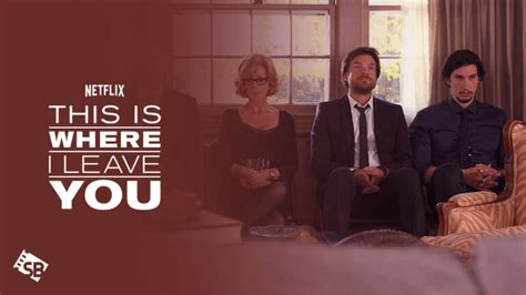 where to watch this is where i leave you|this is where i leave you netflix.